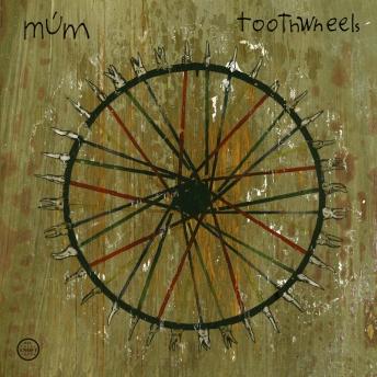Múm-Toothwheels