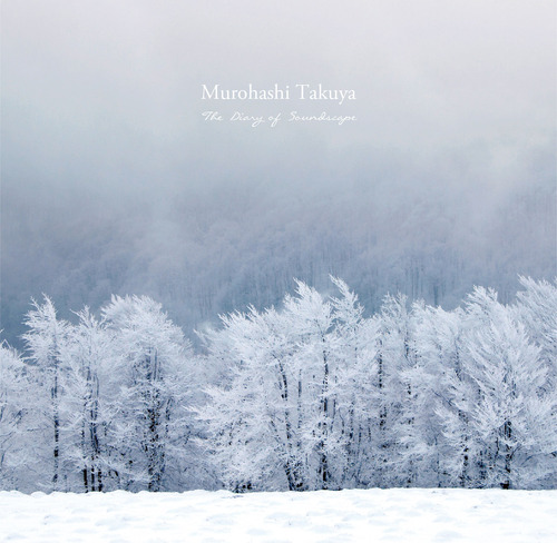 Murohashi Takuya-The Diary of Soundscape